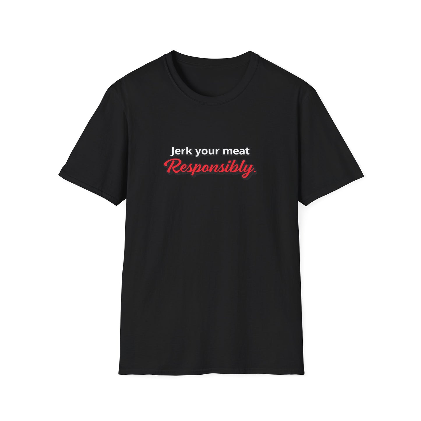T-Shirt — "Jerk Your Meat Responsibly" Funny Graphic Tee